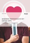 Moderne Partnersuche mit Dating-Apps. Ist Online-Dating wie Online-Shopping?