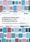 Kindschaftskonflikte in Trennungs- und Scheidungsfamilien. Die Familienmediation als Verfahren zur Streitbeilegung