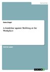 A Guideline against Mobbing at the Workplace