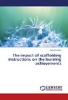 The impact of scaffolding instructions on the learning achievements