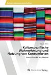 Kulturspezifische Wahrnehmung und Nutzung von Konsumorten