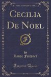 Falconer, L: Cecilia De Noel (Classic Reprint)