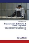 Incarceration, Birth Rate, & Racial Disparities