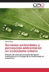 Servicios ambientales y percepción ambiental en un ecosistema urbano