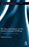 The Educated Subject and the German Concept of Bildung