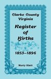 Clarke County, Virginia, Register of Births, 1853-1896