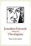 Jonathan Edwards Among the Theologians