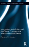 Immigration, Assimilation, and the Cultural Construction of American National Identity