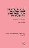 Yeats, Eliot, Pound and the Politics of Poetry