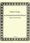 40 Kompositionen für Klavier von Frédéric Chopin