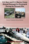 U.S. Navy and U.S. Marine Corps Aircraft Damaged or Destroyed During the Vietnam War.  Volume 2