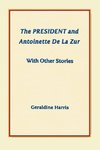 The President and Antoinette De La Zur with Other Stories