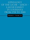 Genealogy of the Leche - Lesch - Laiche Family in Louisiana From 1759 to 2010