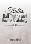 Truths, Half Truths and Bovine Scatology