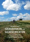 GE(H)DANKEN und GE(H)SCHICHTEN