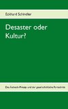 Desaster oder Kultur?