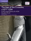 A/AS Level History for AQA The Age of the Crusades, c1071-1204