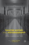 Theatre History and Historiography