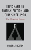 Espionage in British Fiction and Film since 1900