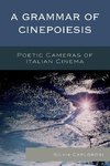 A Grammar of Cinepoiesis