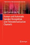 Human and Automatic Speaker Recognition over Telecommunication Channels