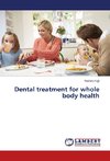 Dental treatment for whole body health