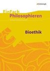 Bioethik. EinFach Philosophieren