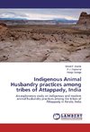 Indigenous Animal Husbandry practices among tribes of Attappady, India