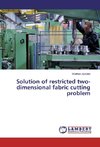 Solution of restricted two-dimensional fabric cutting problem