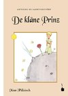 Der kleine Prinz. De kläne Prinz. Mit Bilder, wo de Saint-Exupéry selwer gemolt hot