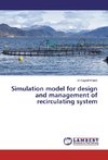 Simulation model for design and management of recirculating system