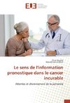 Le sens de l'information pronostique dans le cancer incurable