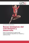 Bases biológicas del crecimiento y desarrollo