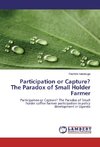 Participation or Capture? The Paradox of Small Holder Farmer