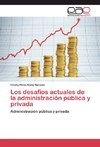 Los desafíos actuales de la administración pública y privada