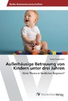 Außerhäusige Betreuung von Kindern unter drei Jahren