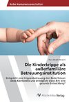 Die Kinderkrippe als außerfamiliäre Betreuungsinstitution