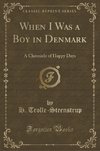 Trolle-Steenstrup, H: When I Was a Boy in Denmark