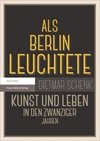 Als Berlin leuchtete