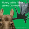 Murphy and His Friends Learn to Count From 1 to 10