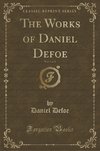 Defoe, D: Works of Daniel Defoe, Vol. 1 of 2 (Classic Reprin