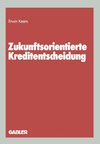 Zukunftsorientierte Kreditentscheidung