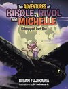 The Adventures of Bibole, Rivol and Michelle