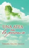 Una atea en la presencia