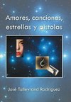 Amores, canciones, estrellas y pistolas