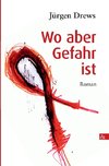 Wo aber Gefahr ist