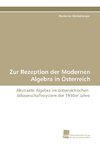 Zur Rezeption der Modernen Algebra in Österreich