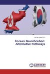 Korean Reunification: Alternative Pathways