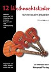 12 Weihnachtslieder für ein bis drei Ukulelen