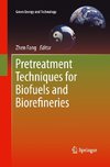 Pretreatment Techniques for Biofuels and Biorefineries